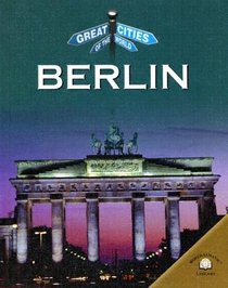 Berlin (Great Cities of the World)