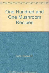 101 Favorite Mushroom Recipes