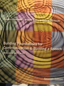 Building Foundations for Communication and Building a Speech ((Custom Textbook))
