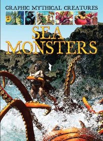 Sea Monsters (Graphic Mythical Creatures)