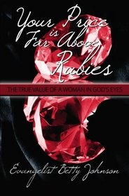 Your Price Is Far Above Rubies: The True Value of a Woman in Gods Eyes
