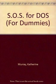 S.O.S. for DOS (For Dummies S.)