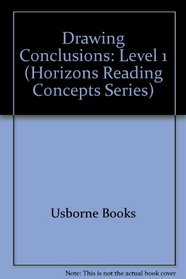 Drawing Conclusions: Level 1 (Horizons Reading Concepts Series)