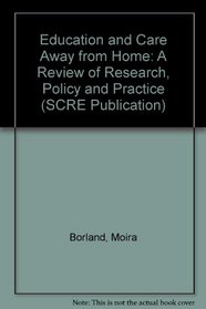 Education and Care Away from Home (SCRE Publication)