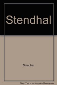 Stendhal : Le Rouge et le Noir - La Chartreuse de Parme - Lamiel - armance