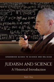 Judaism and Science: A Historical Introduction (Greenwood Guides to Science and Religion)