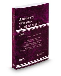 McKinney s New York Rules of Court-State, 2012 ed. (Vol. I, New York Court Rules)