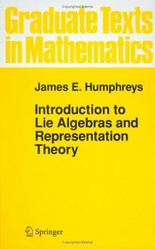 Introduction to Lie Algebras and Representation Theory (Graduate Texts in Mathematics)