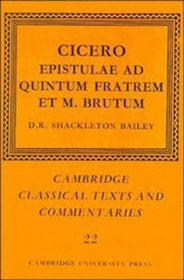 Cicero: Epistulae ad Quintum Fratrem et M. Brutum (Cambridge Classical Texts and Commentaries)