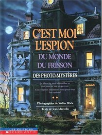 C'Est Moi L'Espion Du Monde Du Frisson: Des photo-mysteres (I Spy Spooky Night) (French Edition)