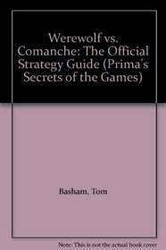 Werewolf vs. Comanche : The Official Strategy Guide (Prima's Secrets of the Games)