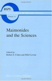 Maimonides and the Sciences (Boston Studies in the Philosophy of Science Volume 211)