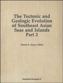 Tectonic and Geologic Evolution of South-East Asian Seas and Islands, Part 2 (Geophysical Monograph)