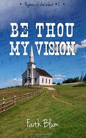 Be Thou My Vision (Hymns of the West) (Volume 2)