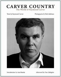 Carver Country: The World of Raymond Carver
