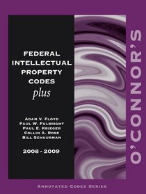 O'Connor's Federal Intellectual Property Codes Plus 2008-2009