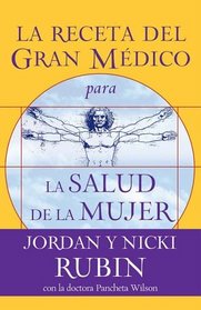 La receta del Gran Medico para la salud de la mujer (Spanish Edition)