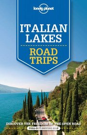 Lonely Planet Italian Lakes Road Trips (Travel Guide)