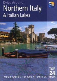 Drive Around Northern Italy & the Italian Lakes, 3rd (Drive Around - Thomas Cook)