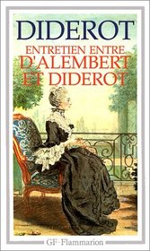Entretien Entre d'Alembert et Diderot / Le Rve de d'Alembert / Suite de l'Entretien (French Edition)