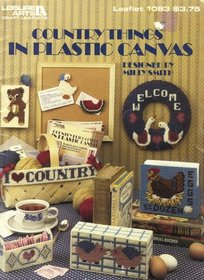 Country Things In Plastic Canvas (Leisure Arts Leaflet 1083)