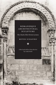 Romanesque Architectural Sculpture: The Charles Eliot Norton Lectures