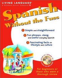 Spanish Without the Fuss (LL (R) Without the Fuss)