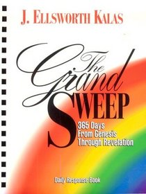 The Grand Sweep: 365 Days from Genesis Through Revelation : Daily Response Book (The Grand Sweep)