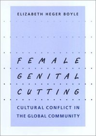 Female Genital Cutting : Cultural Conflict in the Global Community