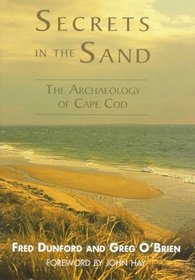 Secrets in the Sand: The Archaeology of Cape Cod