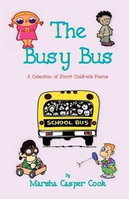 The Busy Bus - A Collection of Short Children's Poems