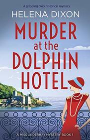 Murder at the Dolphin Hotel (Miss Underhay, Bk 1)