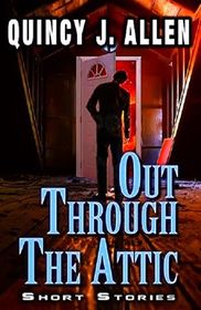 Out Through the Attic (Volume 1)