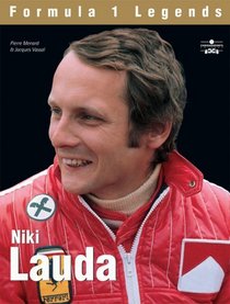 Niki Lauda: The Rebel (Formula 1 Legends)