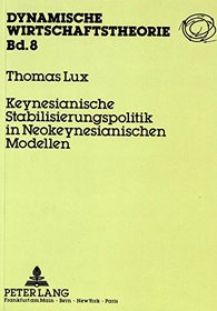 Keynesianische Stabilisierungspolitik in neokeynesianischen Modellen (Dynamische Wirtschaftstheorie) (German Edition)