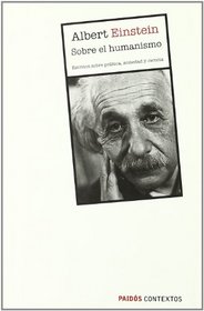 Sobre el humanismo/ About Humanism: Escritos Sobre Politica, Sociedad Y Ciencia/ Writings About Politics, Society and Science (Studio) (Spanish Edition)