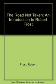 The Road Not Taken: An Introduction to Robert Frost
