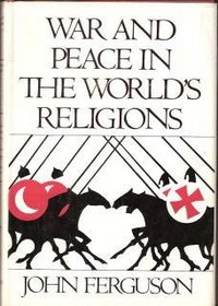 War and peace in the world's religions