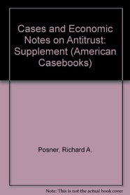 1984-1985 Supplement to Antitrust: Cases, Economic Notes and Other Materials (American Casebooks)