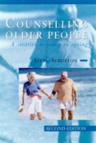 Counselling Older People: A Creative Response to Ageing (Age Concern Handbooks)