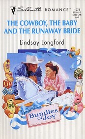 The Cowboy, The Baby And The Runaway Bride (Silhouette Romance, No 1073)