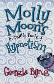 Molly Moon's Incredible Book of Hypnotism