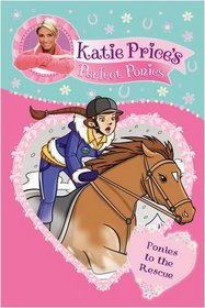 Katie Price's Perfect Ponies: Ponies to the Rescue (My Perfect Pony)