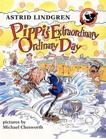 Pippi's Extraordinary Ordinary Day : An illustrated Story Book (Lindgren, Astrid, Pippi Longstocking Storybook.)