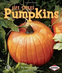 Pumpkins (First Step Nonfiction - Plant Life Cycles)