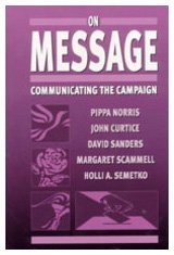 On Message : Communicating the Campaign