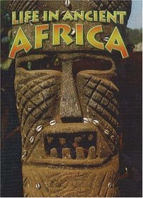 Life In Ancient Africa (Peoples of the Ancient World)