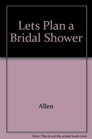 Lets Plan a Bridal Shower