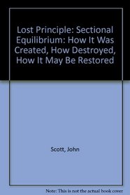 Lost Principle: Sectional Equilibrium: How It Was Created, How Destroyed, How It May Be Restored