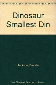 Dinosaur Smallest Din